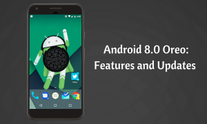 What to Know Features and Change Before Installing Android 8.0 Oreo